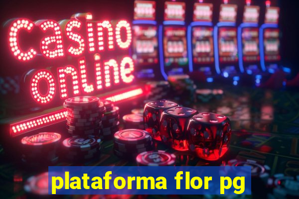 plataforma flor pg